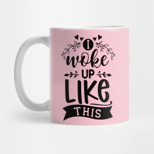 I woke up like this (text) Mug